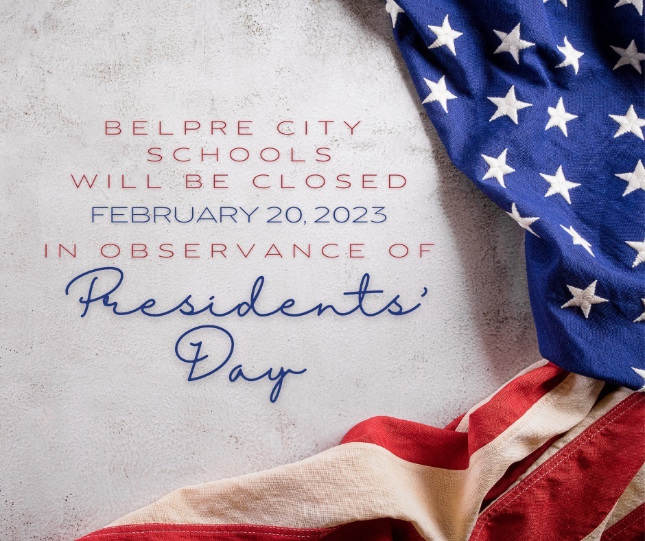 Don't forget - Belpre City Schools will be closed on Monday, February 20, 2023